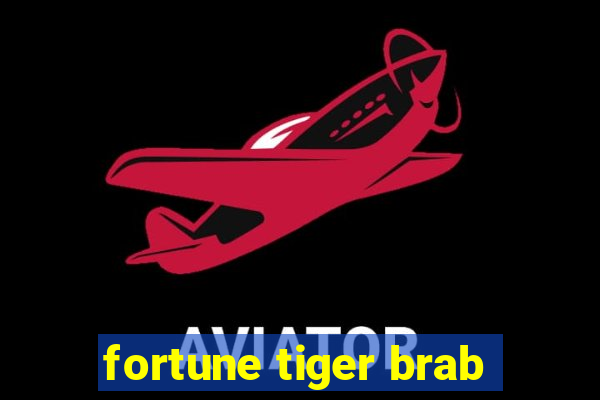 fortune tiger brab